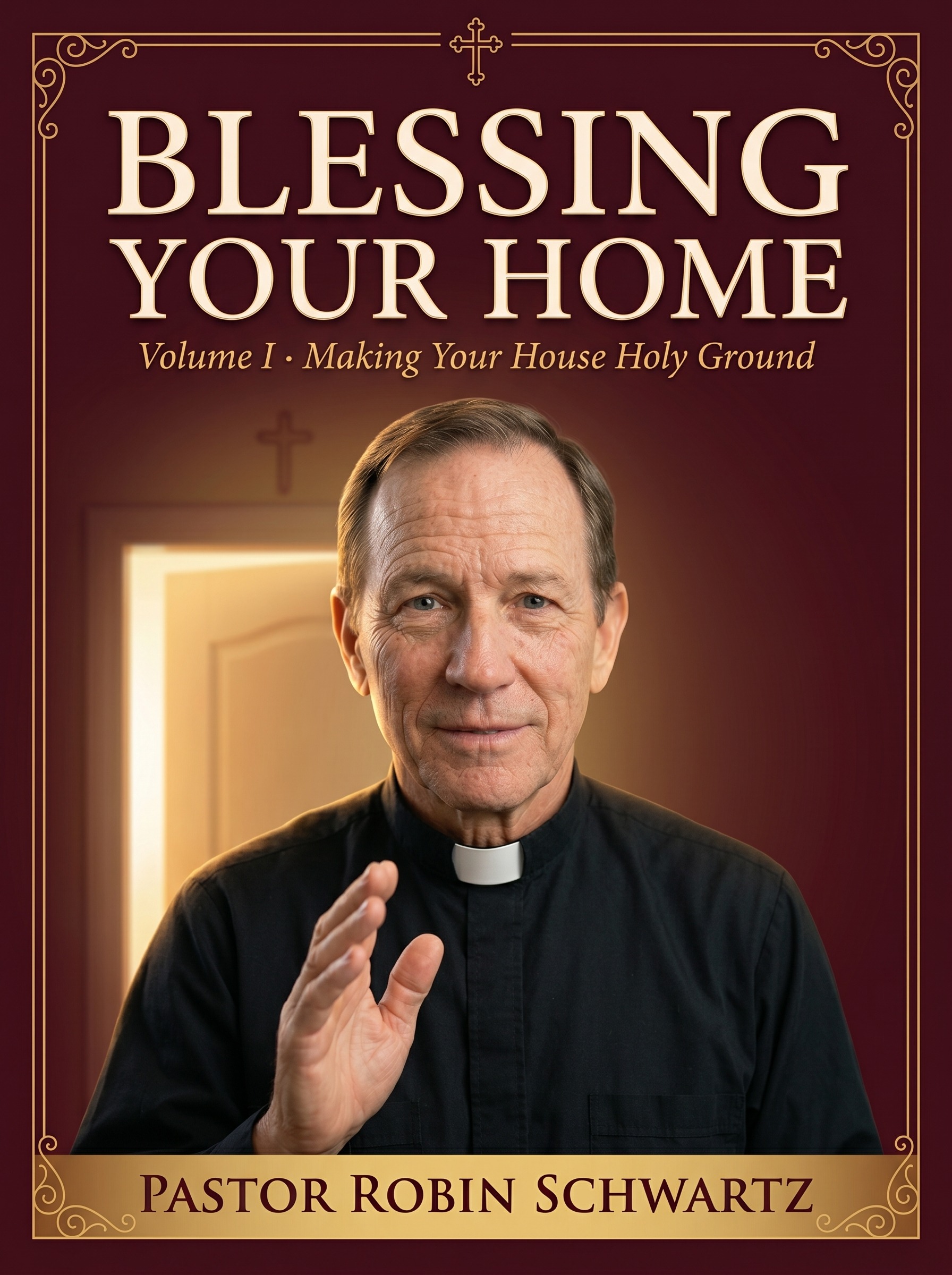 Blessing Your Home — Volume I