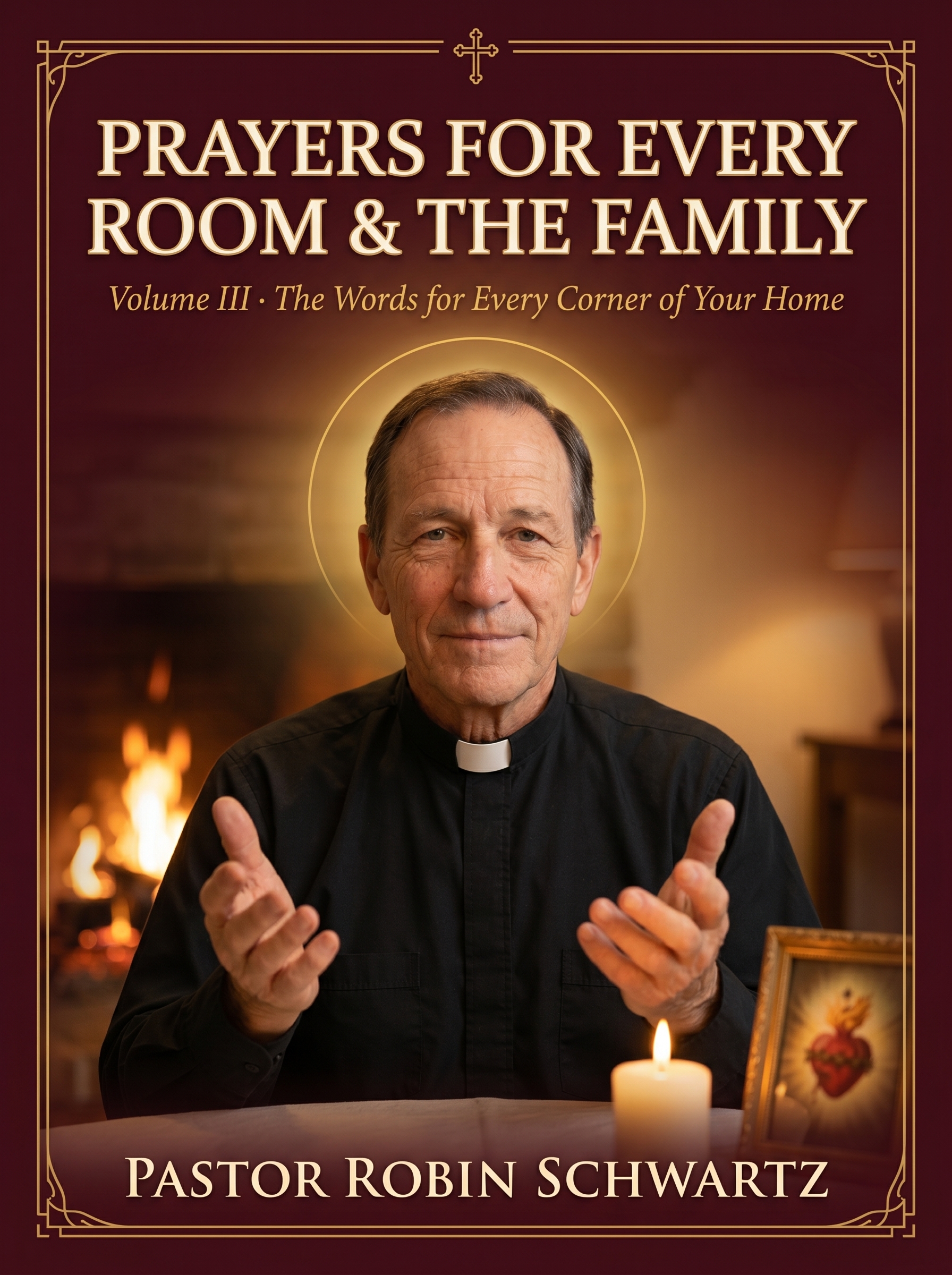 Prayers for Every Room & the Family — Volume III
